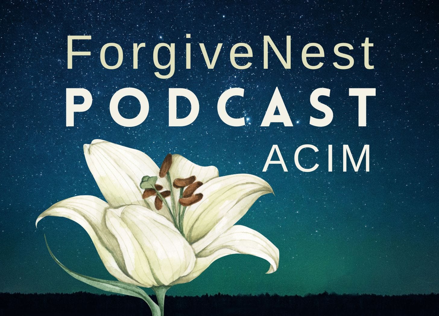 ForgiveNest Podcast for A Course in Miracles
