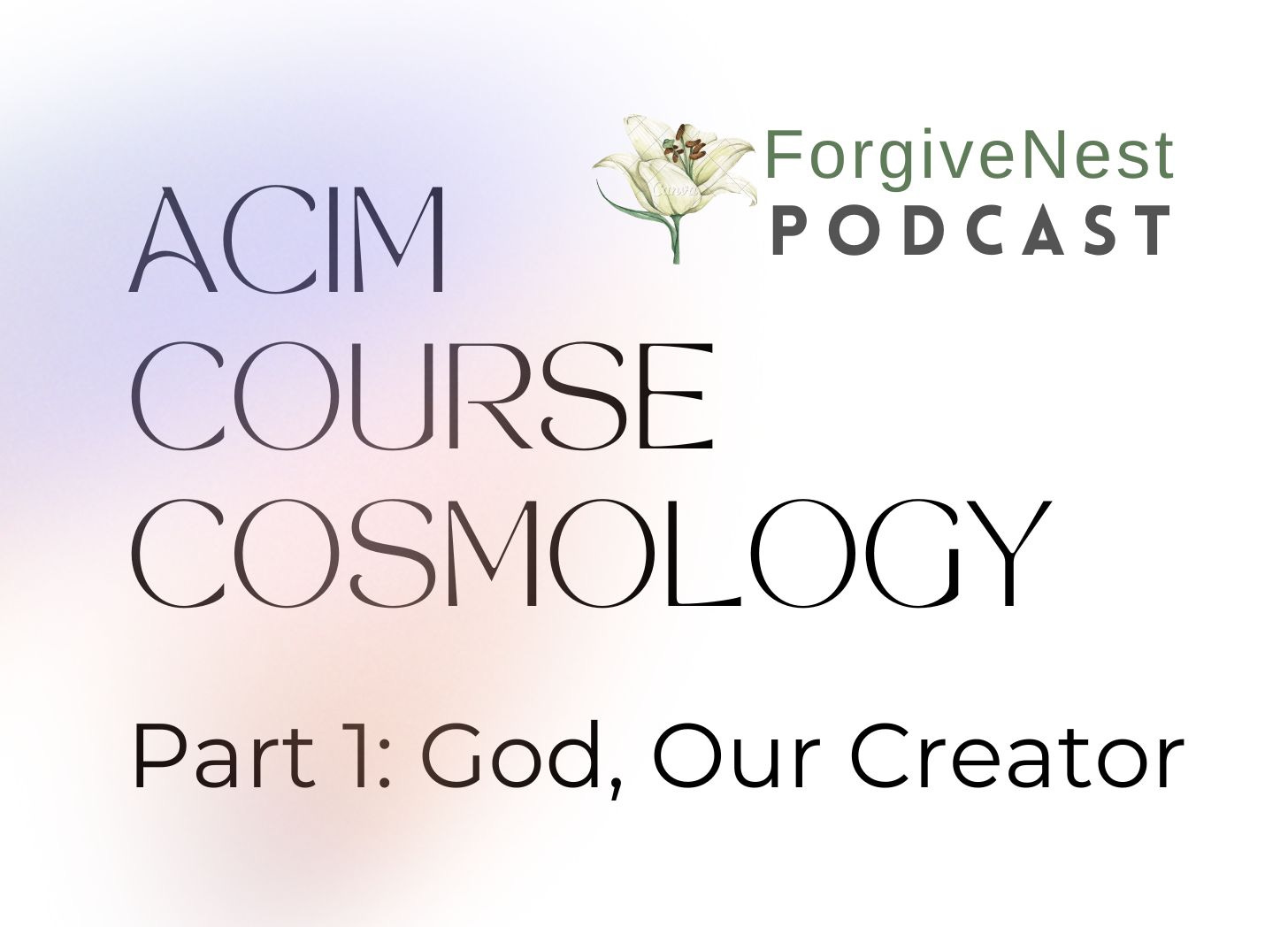 ForgiveNest Podcast for A Course in Miracles