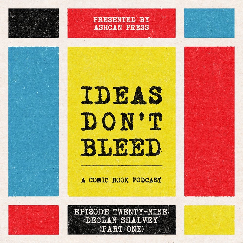 IDEAS DON'T BLEED episode twenty-nine | Declan Shalvey, part one