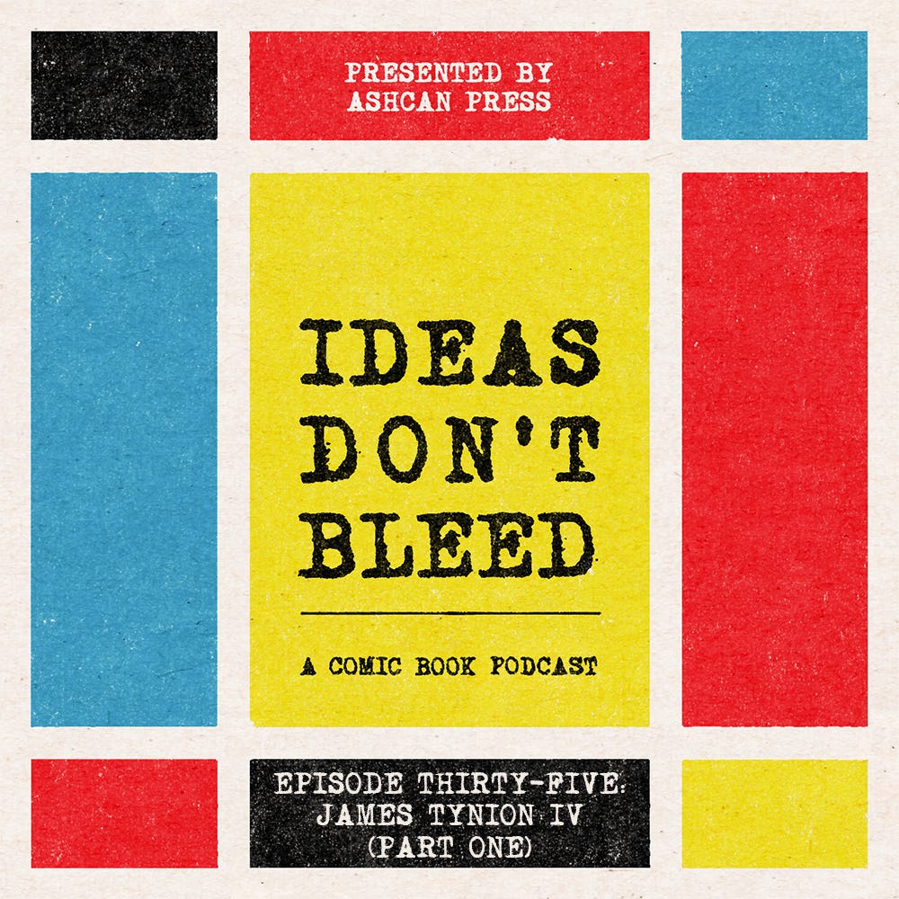 IDEAS DON'T BLEED episode thirty-five | James Tynion IV, part one