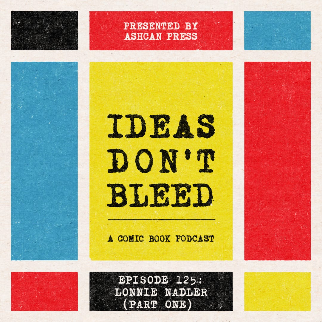 IDEAS DON'T BLEED episode one hundred twenty-five | Lonnie Nadler, part one episode artwork
