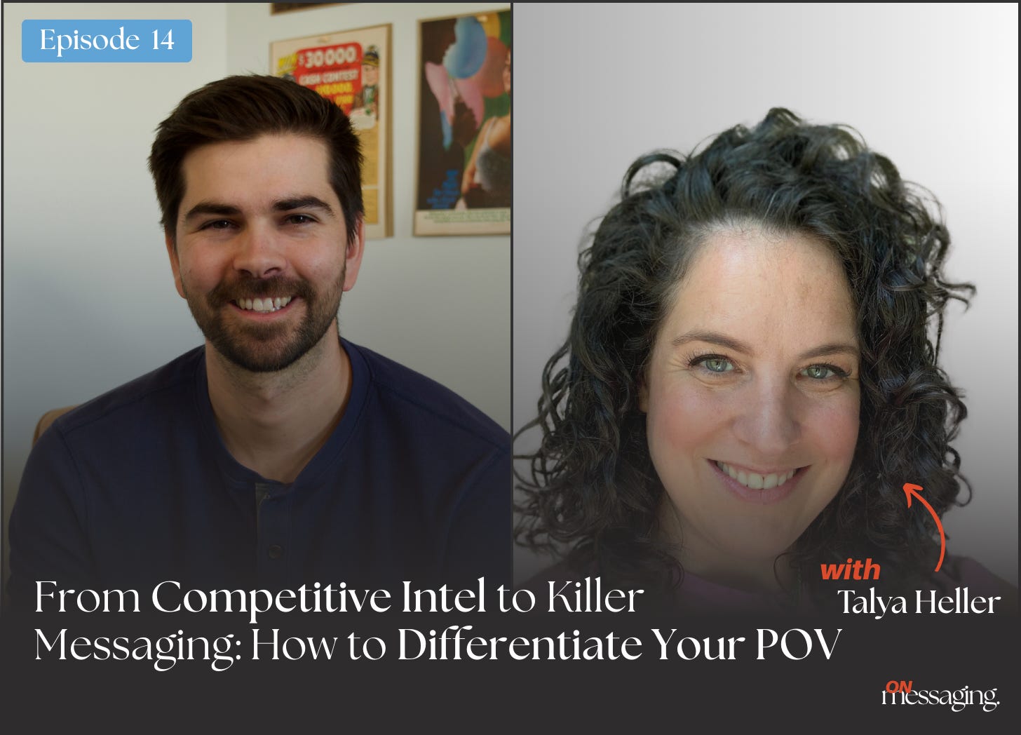 From Competitive Intel to Killer Messaging: How to Differentiate Your POV w/ Talya Heller | Down to a T
