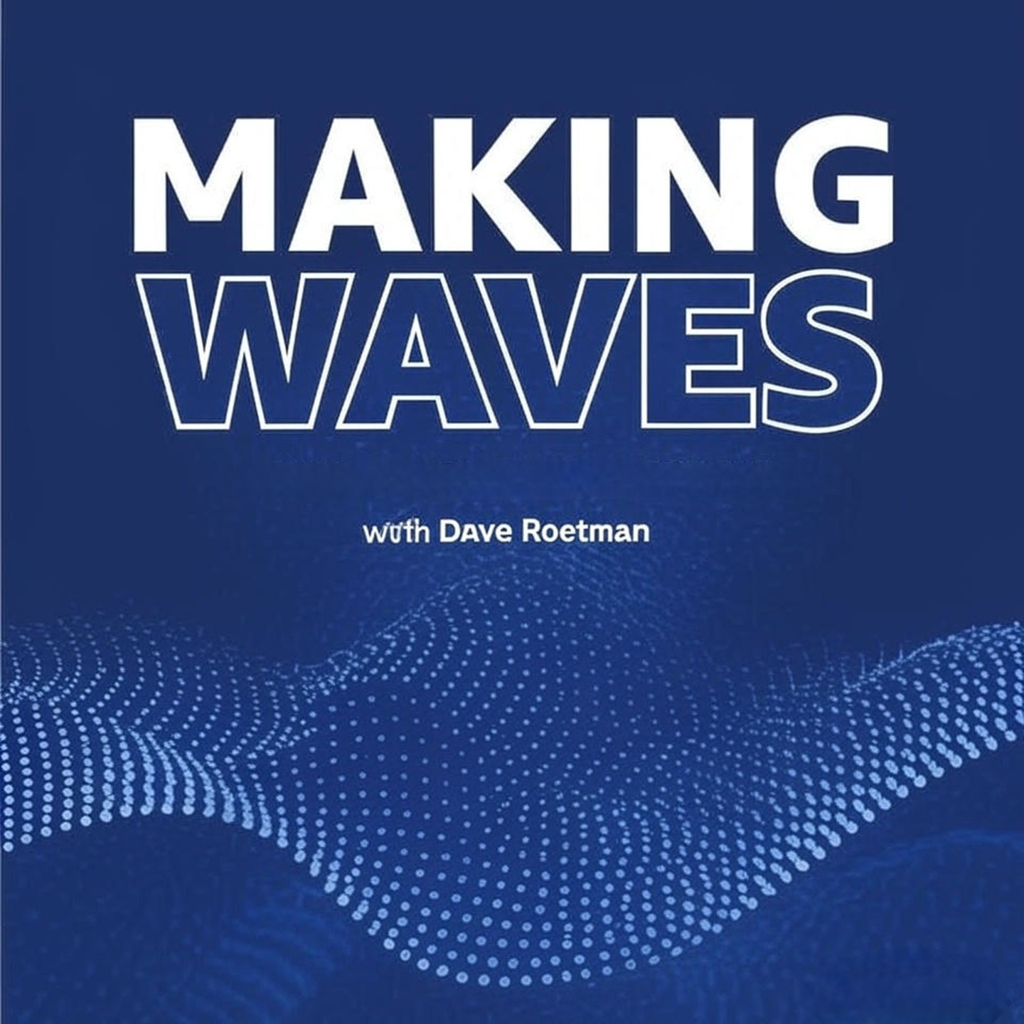 Making Waves  Podcast