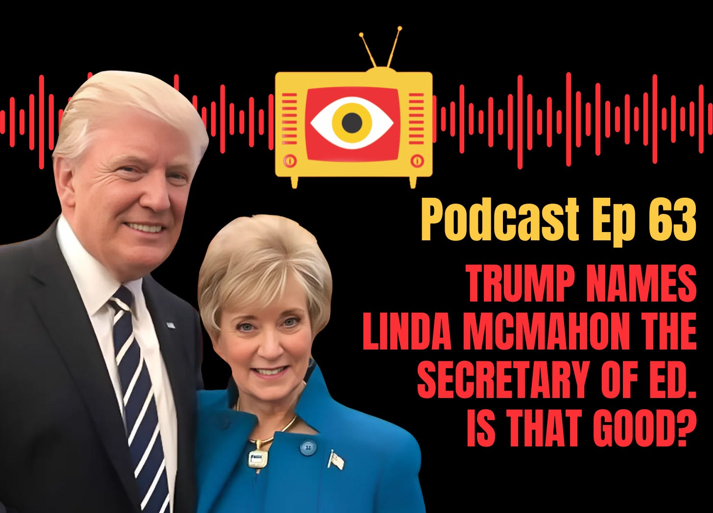 EP 63: What’s Behind Trump’s Pick of Linda McMahon for Education Secretary?