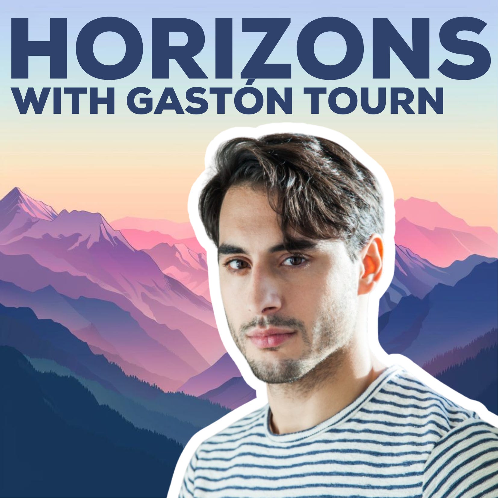 B2B Doesn't Mean Boring-to-Boring with Gastón Tourn | Horizons Podcast episode artwork