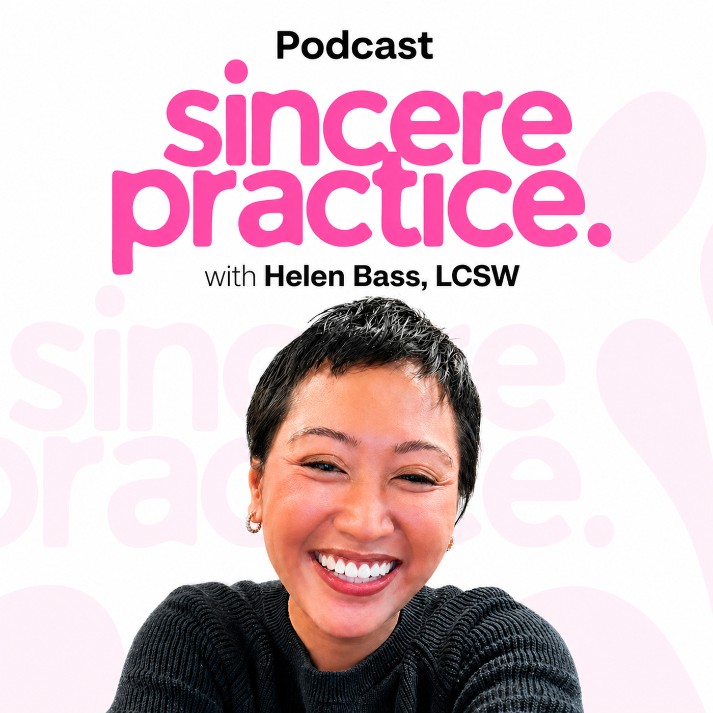 Sincere Practice Podcast