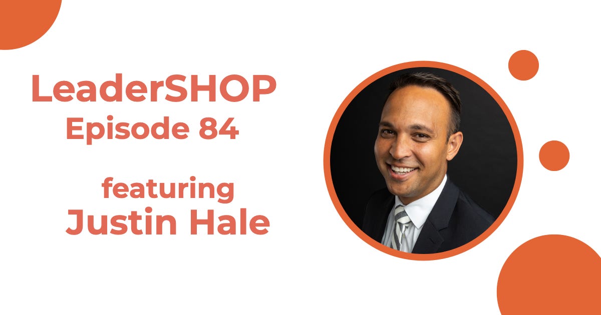 Ep 84: Justin Hale — Why Accountability Is an Act of Leadership, Not Confrontation