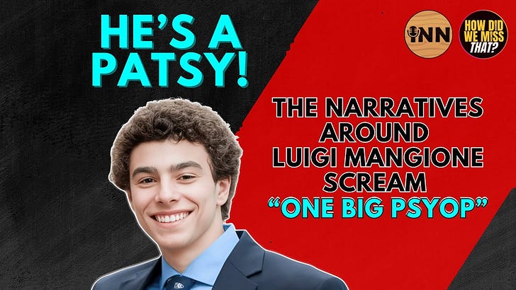 A Year Since Luigi Mangione was Arrested & Fed to the Public as a Patsy A Year Since Luigi Mangione was Arrested & Fed to the Public as a Patsy