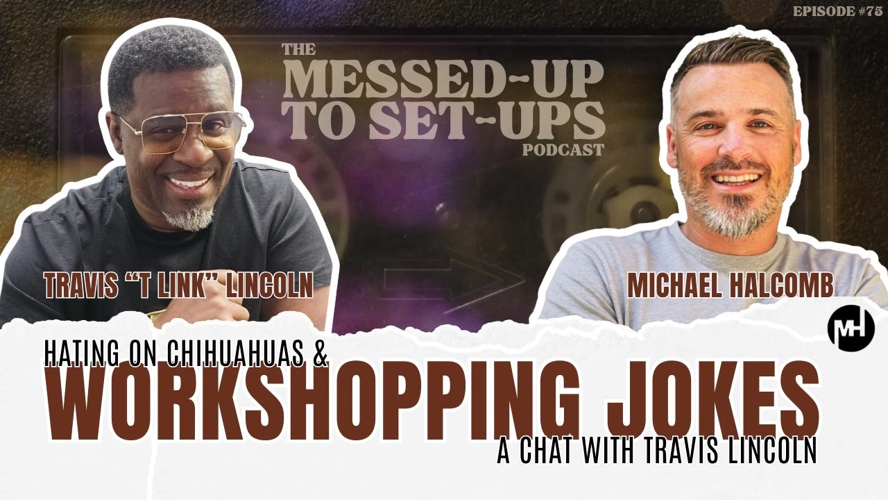 Hating on Chihuahuas & Workshopping Jokes