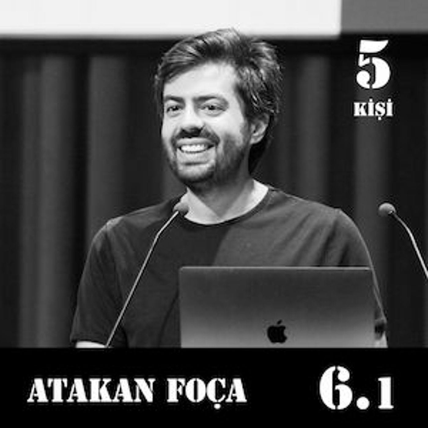 [6.1] Atakan Foça: Kendi "doğru"larımıza kendimizi hapsediyoruz. episode artwork