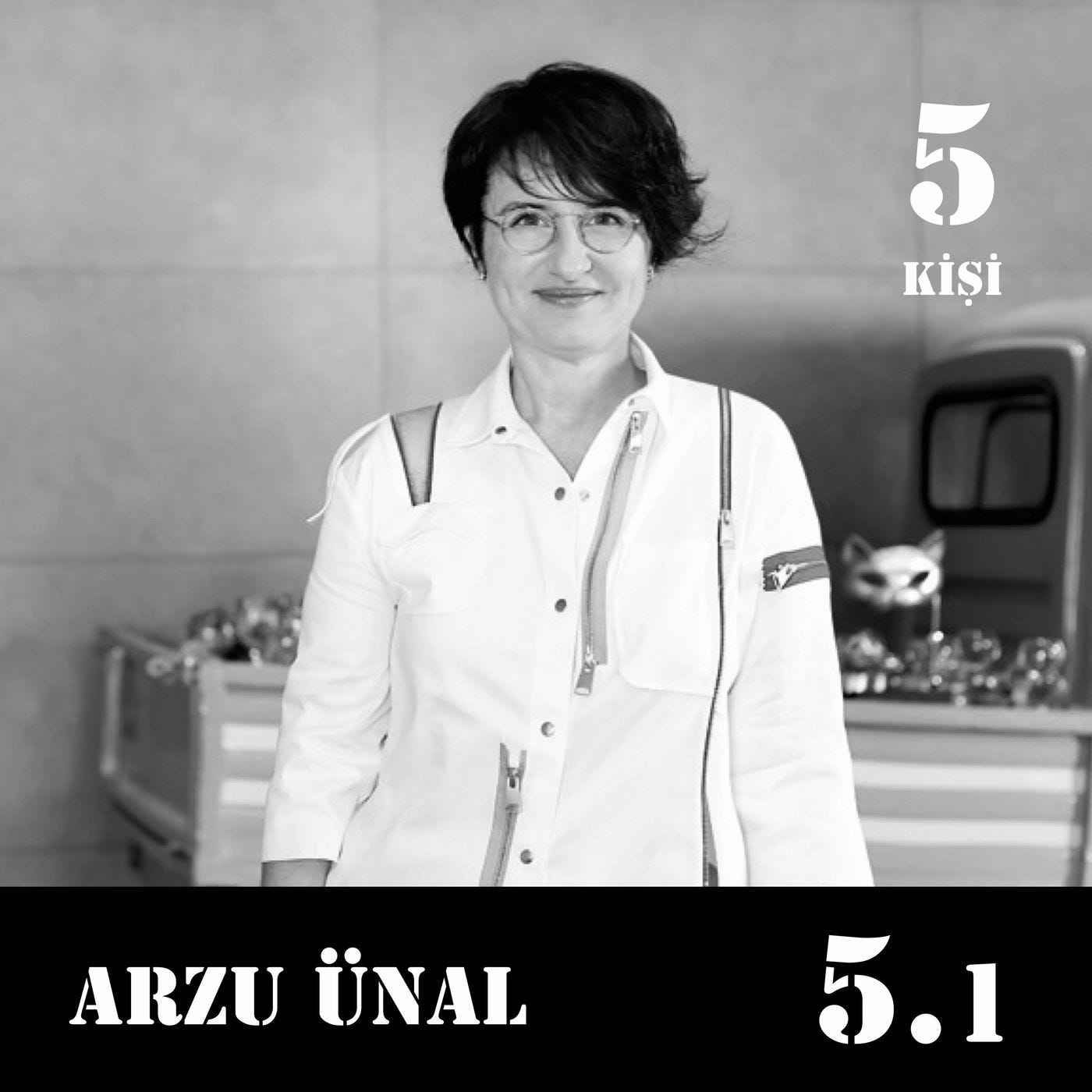 [5.1] Arzu Ünal: "Kafanın dışını değil, içini süsle."