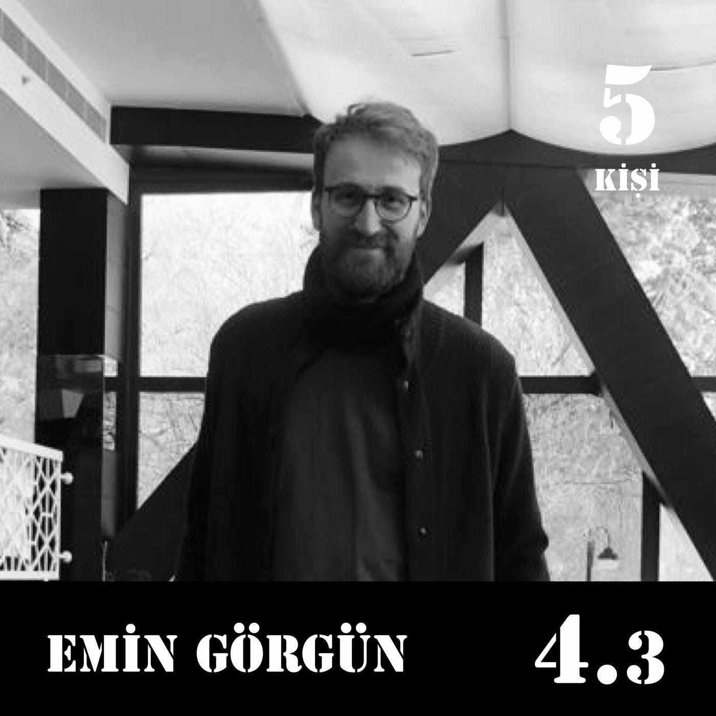 [4.3] Emin Görgün: "Yorgunluklarım ve bıkkınlıklarım beni dönüştürdü." episode artwork