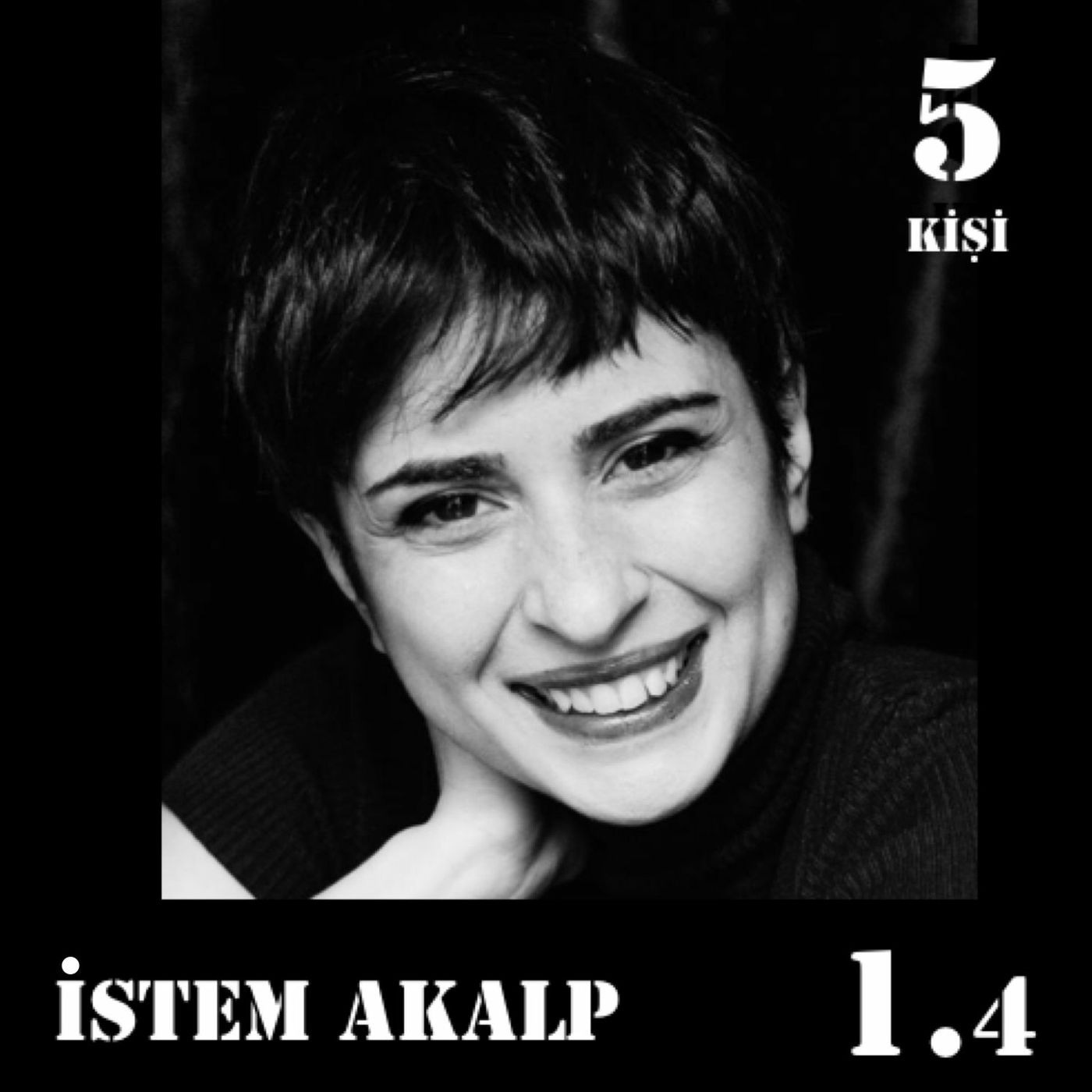 [1.4] İstem Akalp – "Hayran olmadığım insanlarla az vakit geçiriyorum." episode artwork