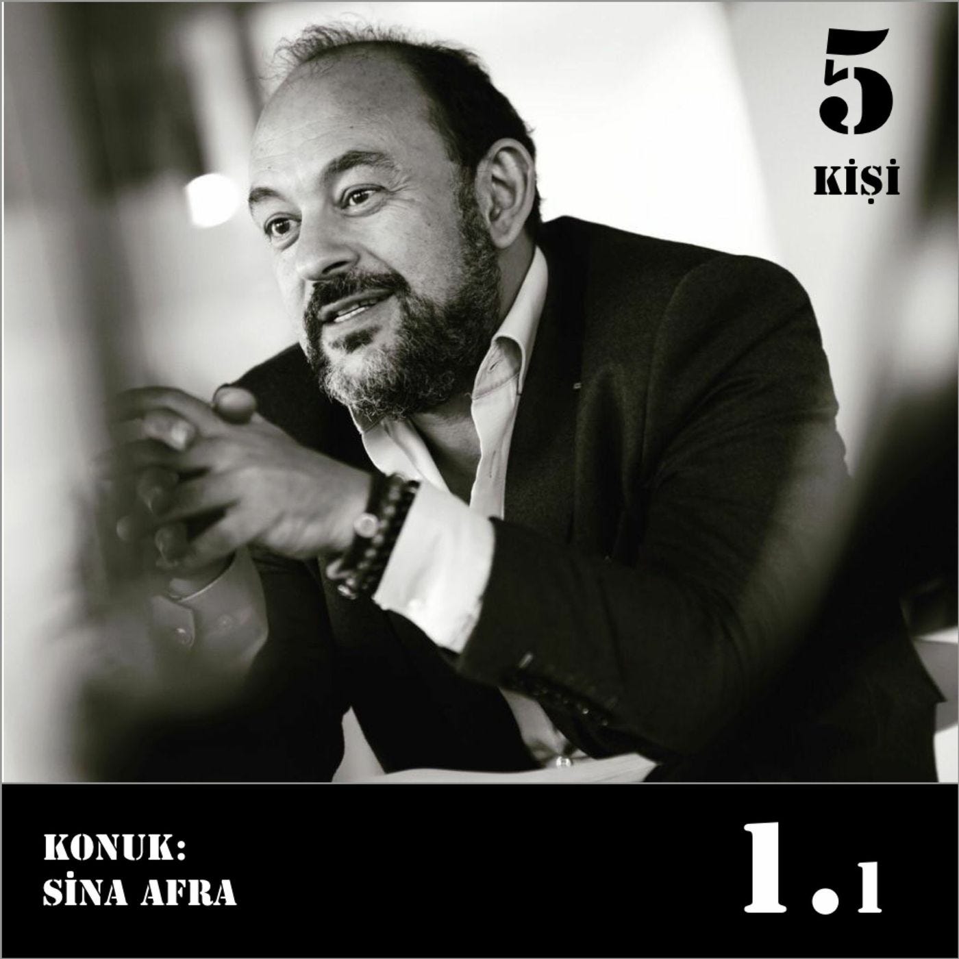 5 KİŞİ [1.1] Sina Afra – “Tribünde değil sahada olmayı seviyorum.”
