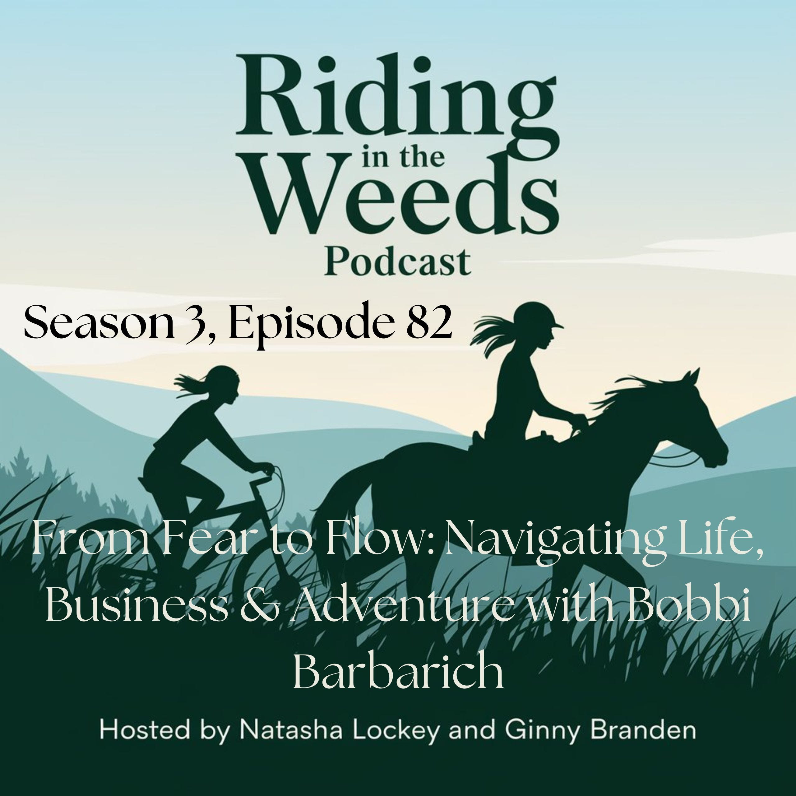 Episode 82: From Fear to Flow: Navigating Life, Business & Adventure with Bobbi Barbarich