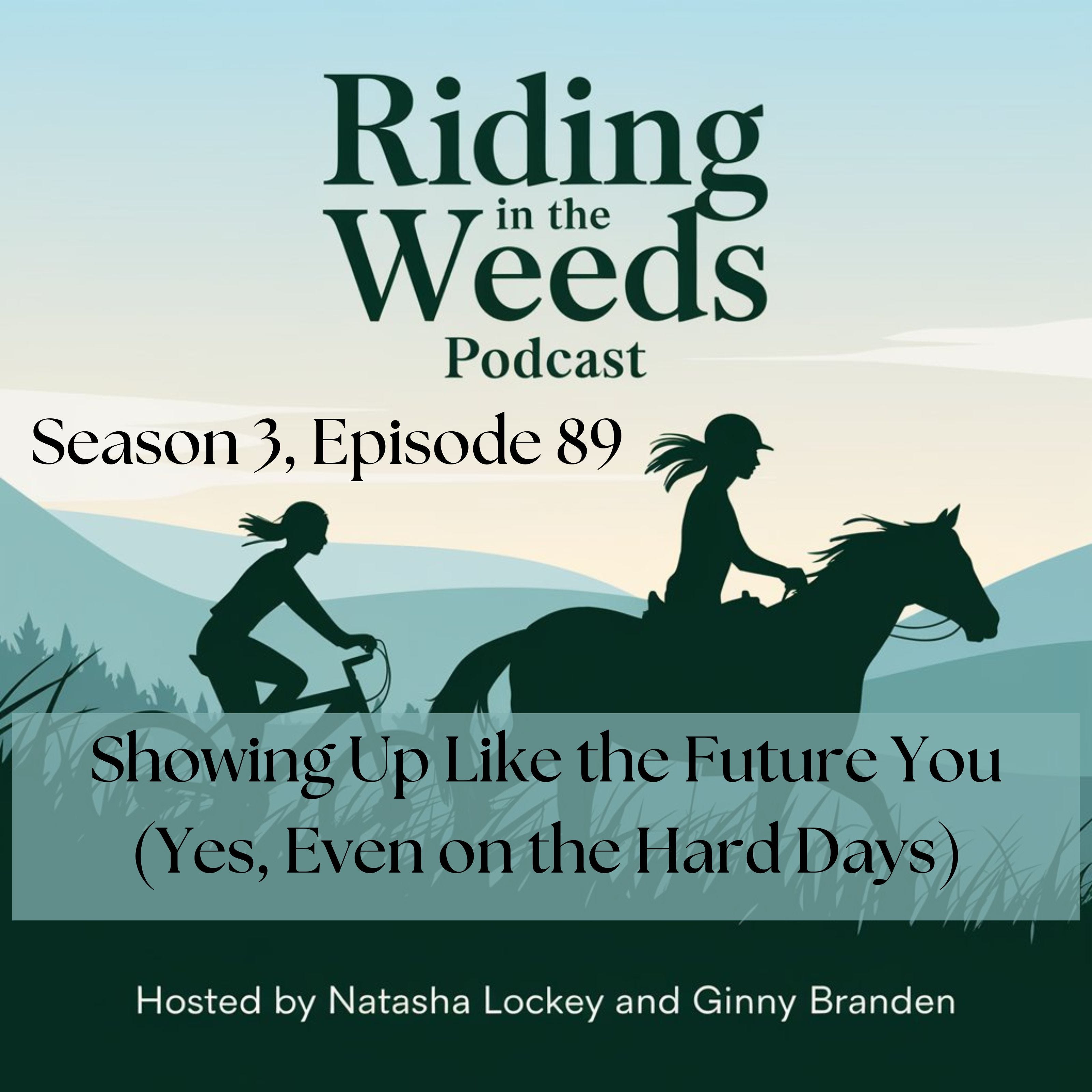 Episode 89: Showing Up Like the Future You (Yes, Even on the Hard Days)