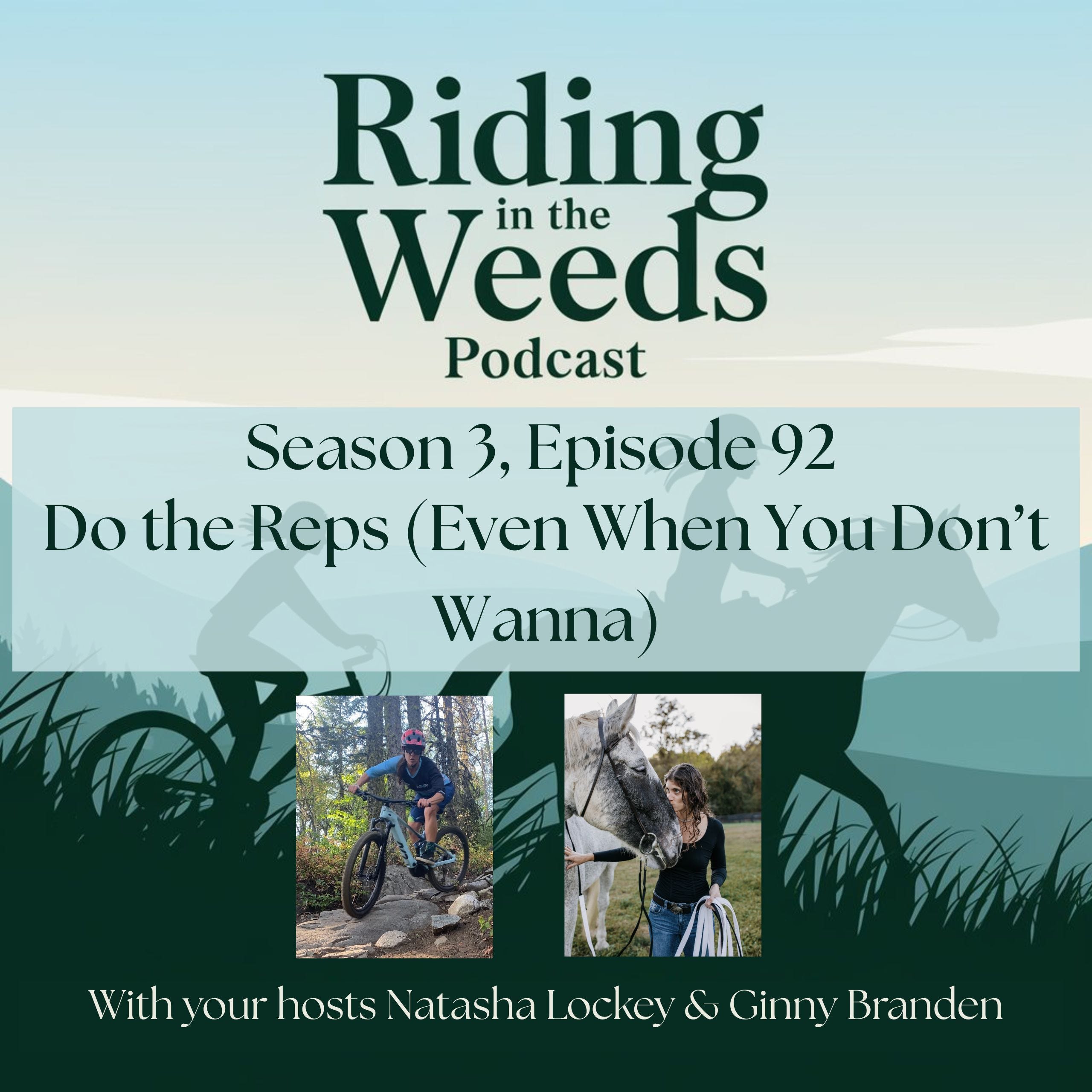 Episode 92 - Do the Reps (Even When You Don’t Wanna)