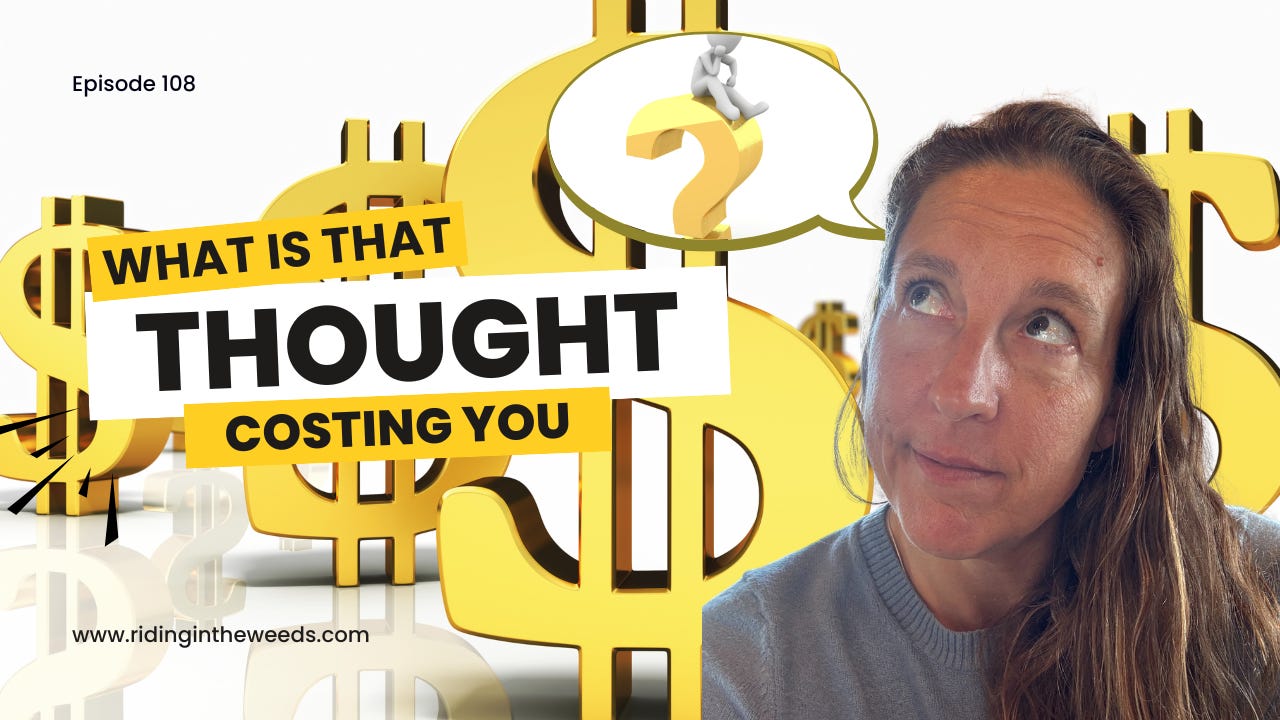Episode 108: Your thoughts are what keep you stuck. What are you paying attention to?