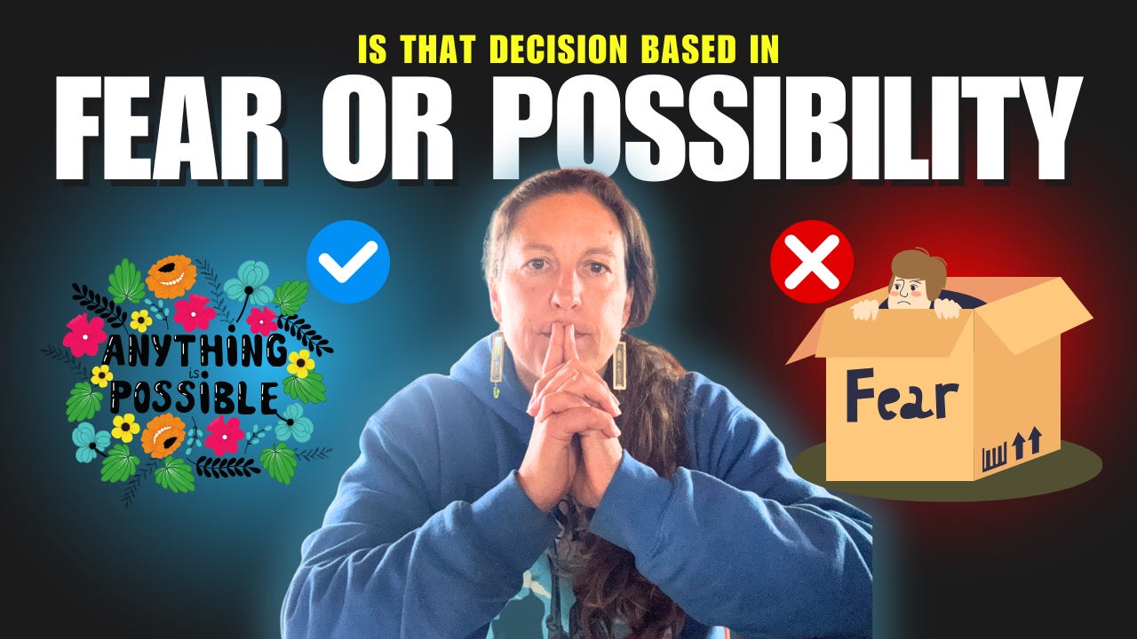 Episode 109: Are you making that decision from Fear or Possibility - and why it matters!
