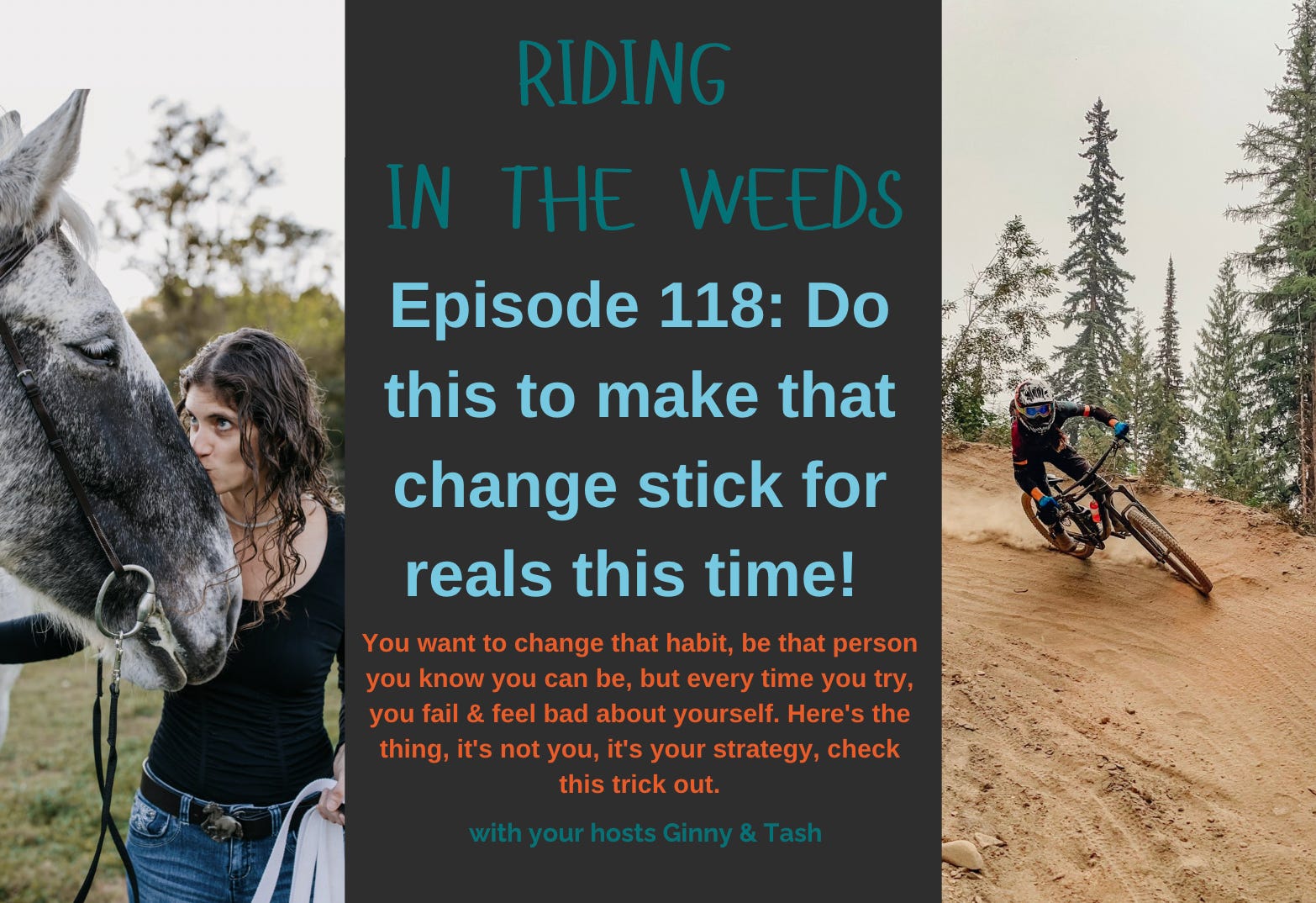 Episode 118: Do this to make that change stick for reals this time! 