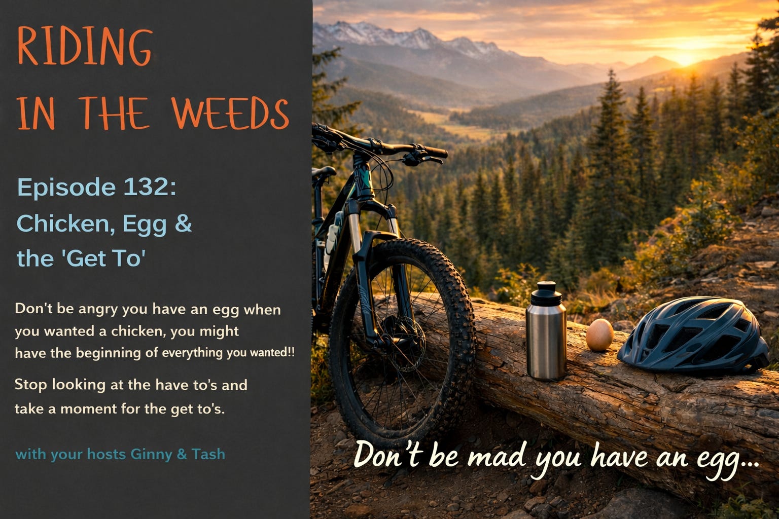 Episode 132: Chicken, Egg & the “Get To”