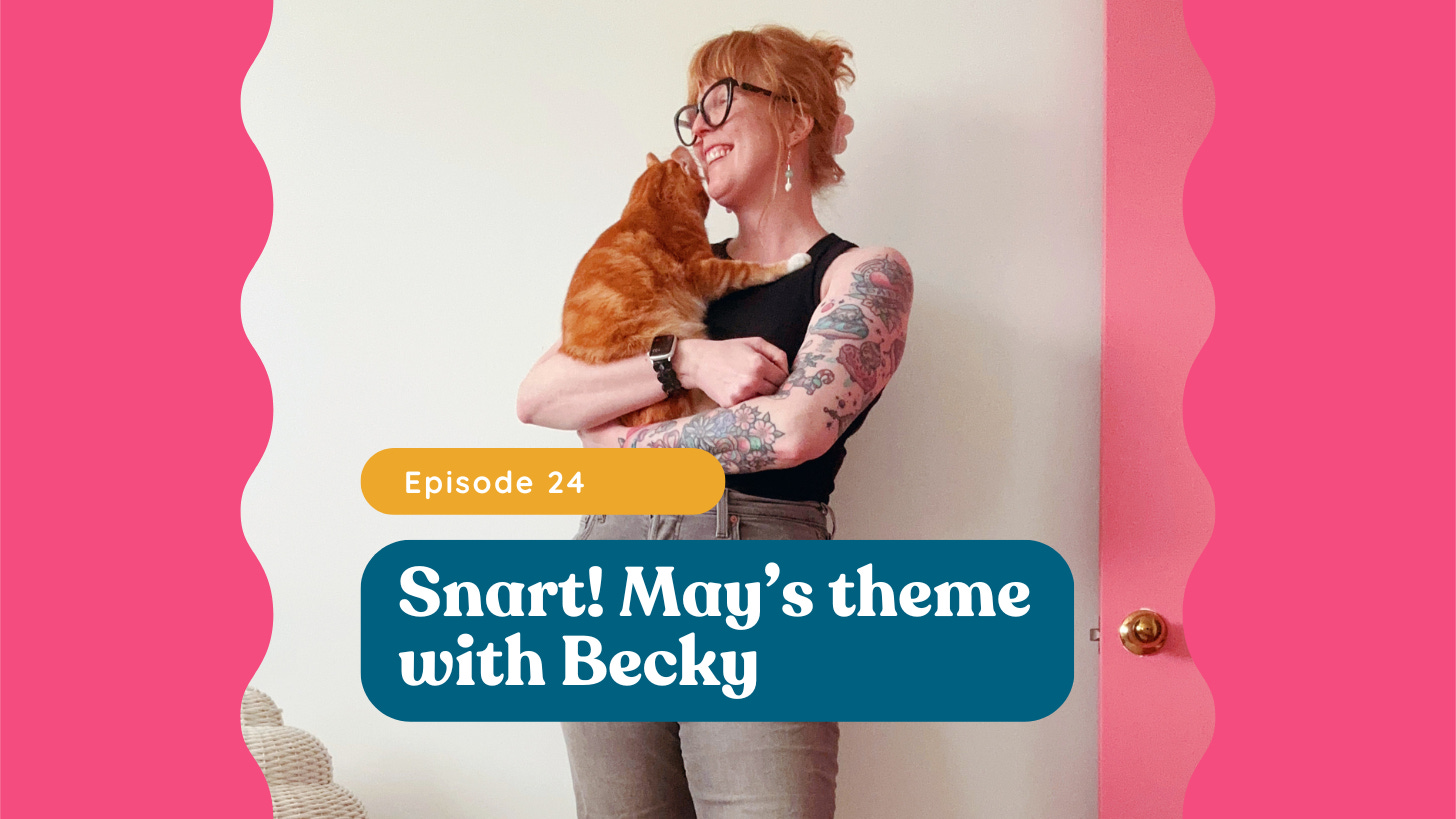 #24 – Snart Theme for May with Becky