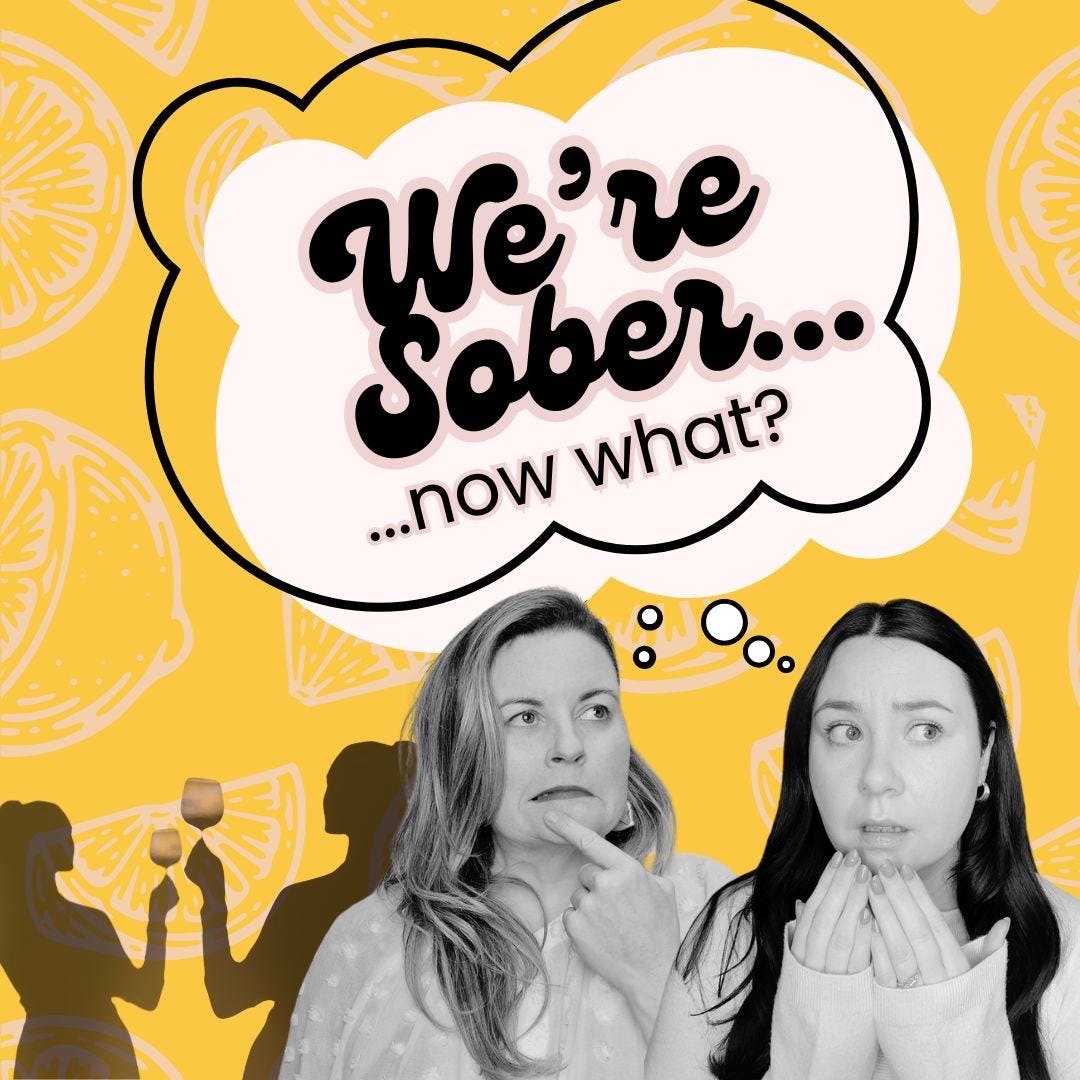 We\'re Sober, Now What?