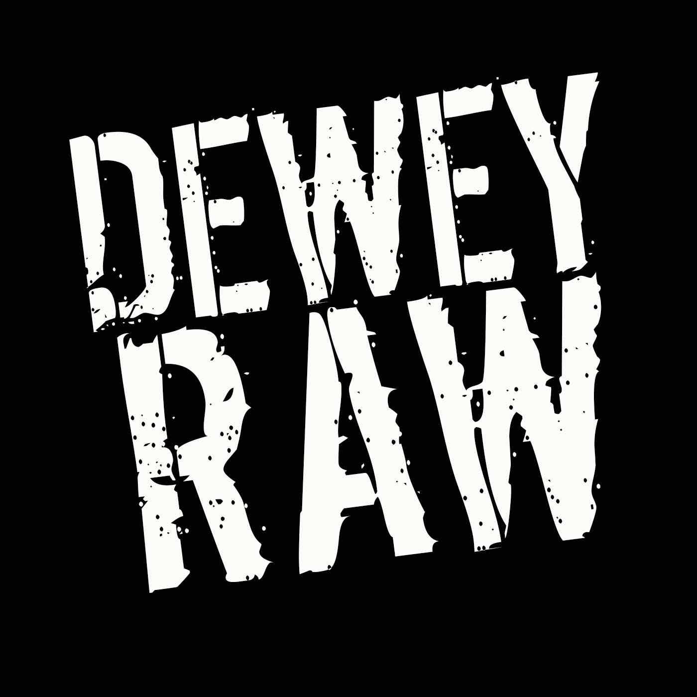 Dewey Raw