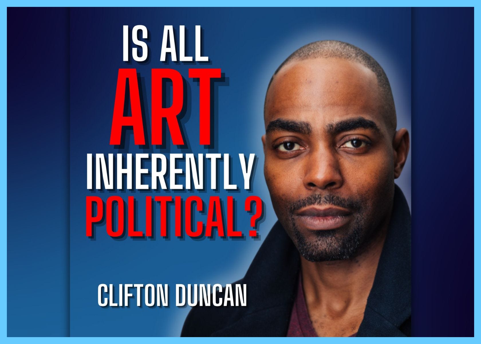 E285. Politics Is Ruining The Arts - Clifton Duncan