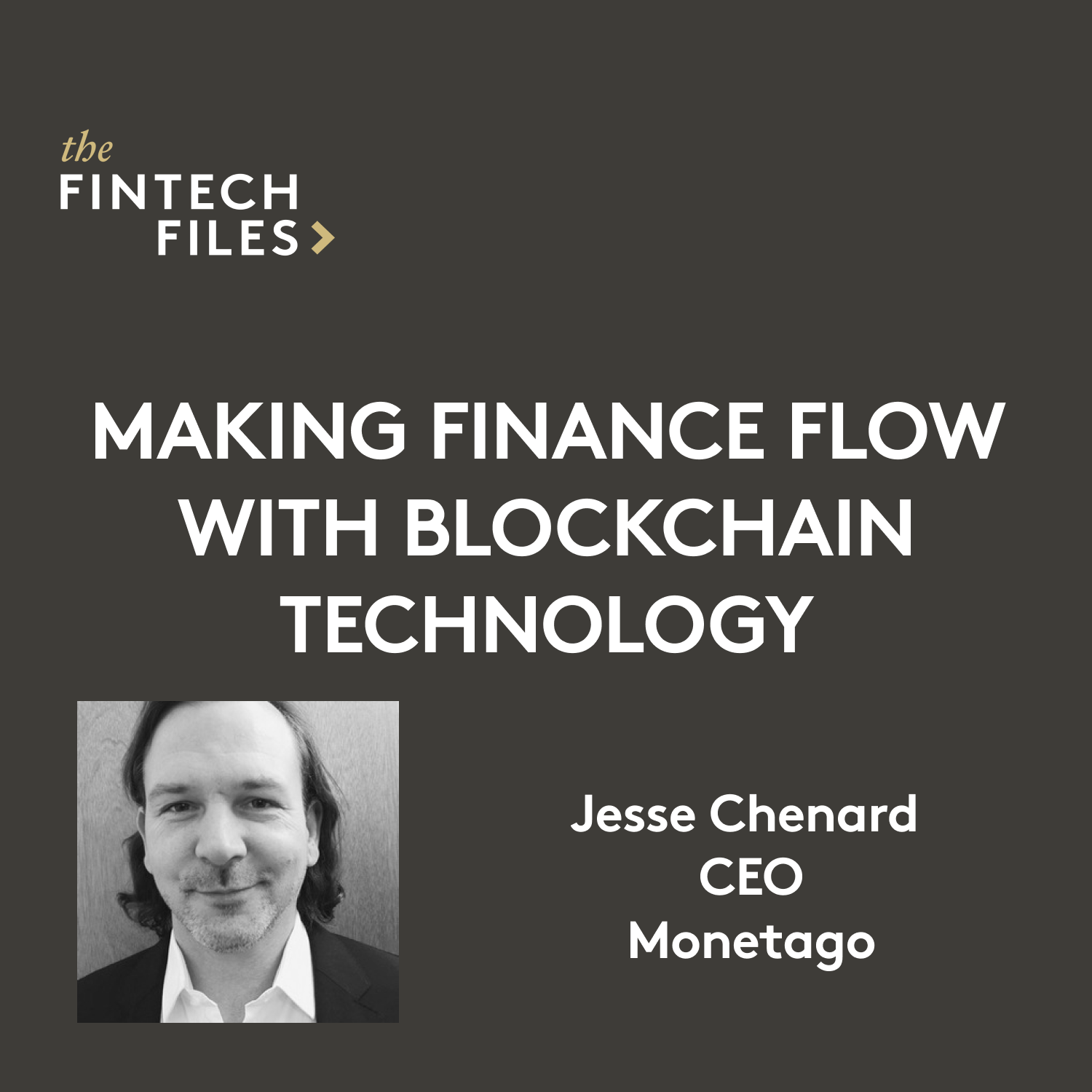 Making Finance Flow With Blockchain Technology | Jesse Chenard - Monetago