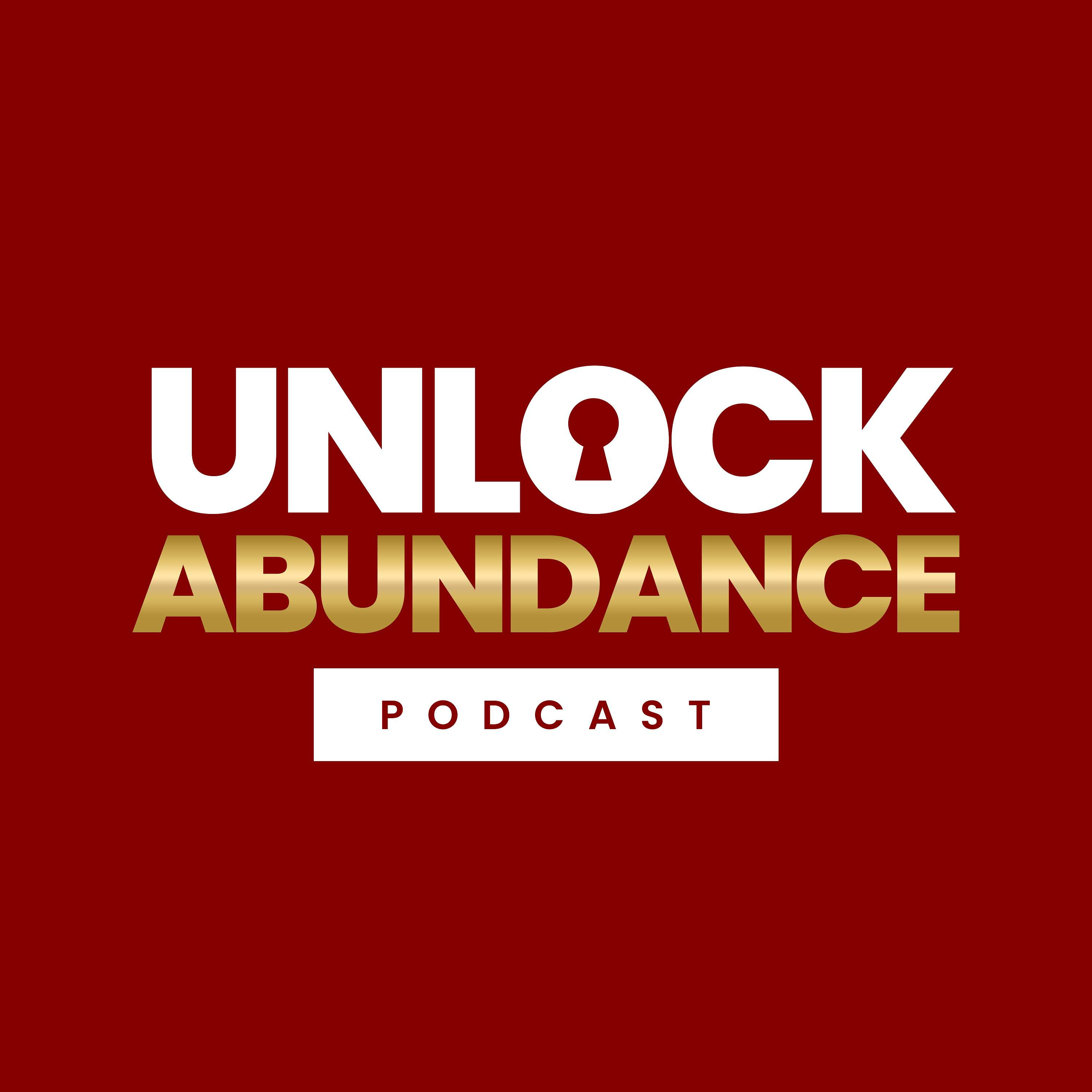 Unlock Abundance Podcast Trailer episode artwork