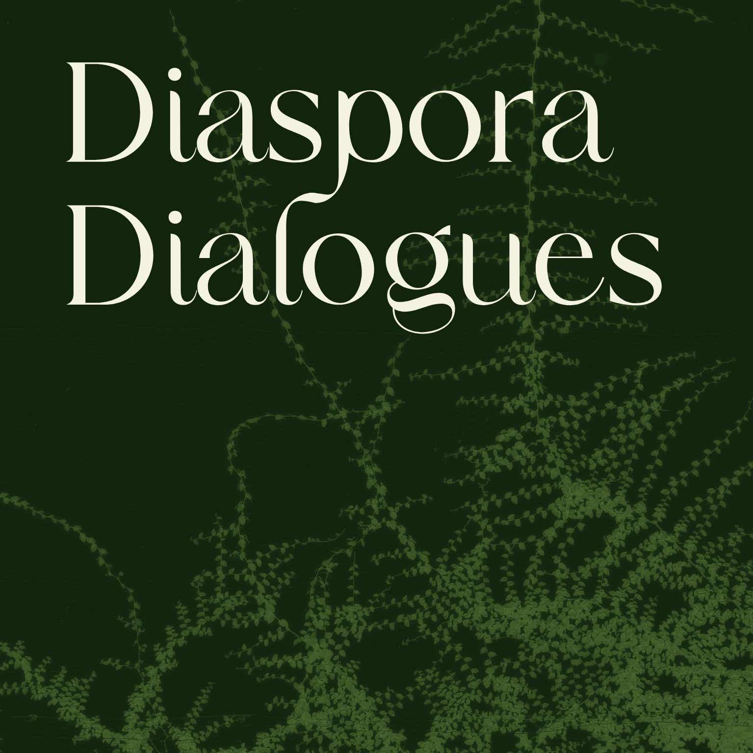 Diaspora Dialogues