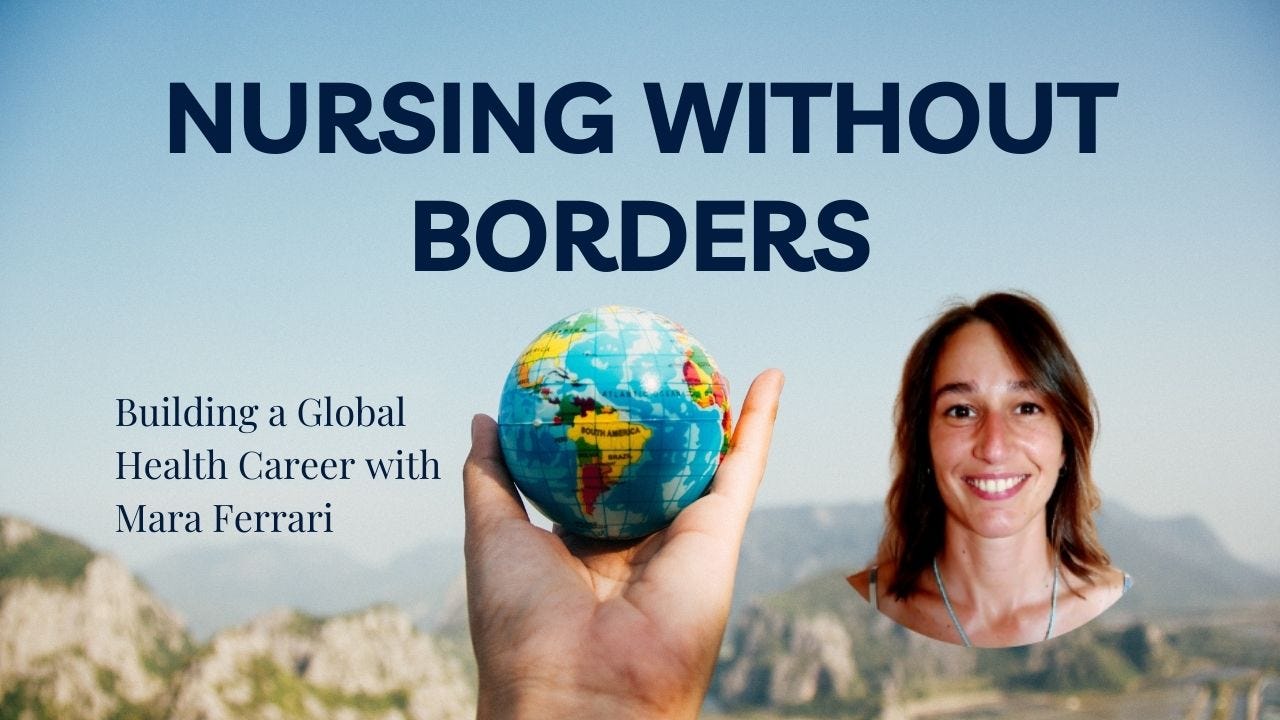 Nursing Without Borders: Building a Global Health Career with Mara Ferrari Nursing Without Borders: Building a Global Health Career with Mara Ferrari
