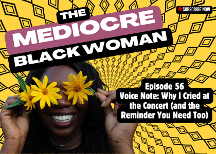 The Mediocre Black Woman