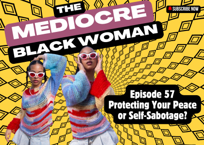 The Mediocre Black Woman