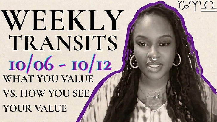 What You Value vs. How You See Your Value: Weekly Transits 10.06.26 - 10.12.26