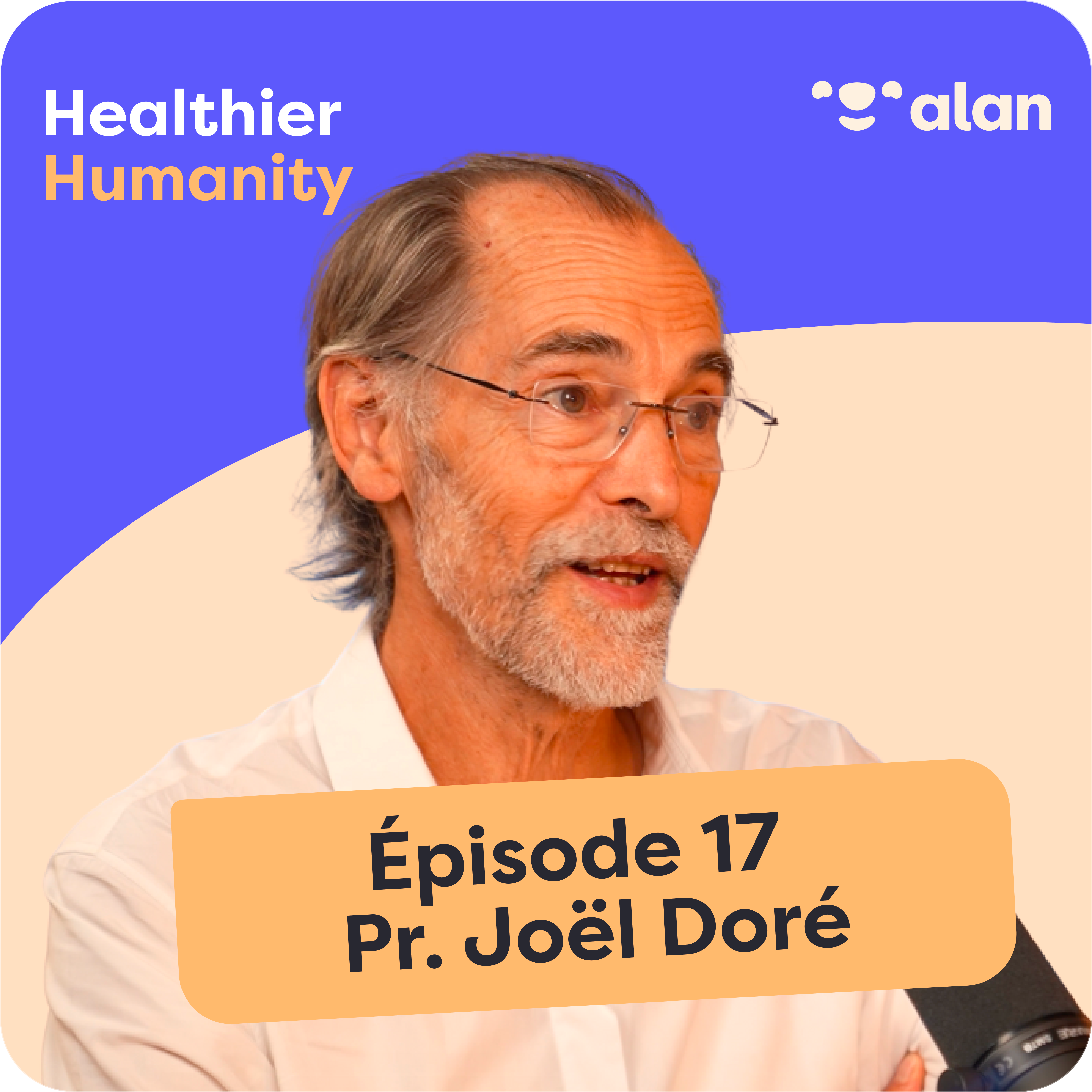 #17 - Microbiote intestinal : agissez sur votre immunité, votre santé mentale et votre risque de cancer - Pr. Joël Doré