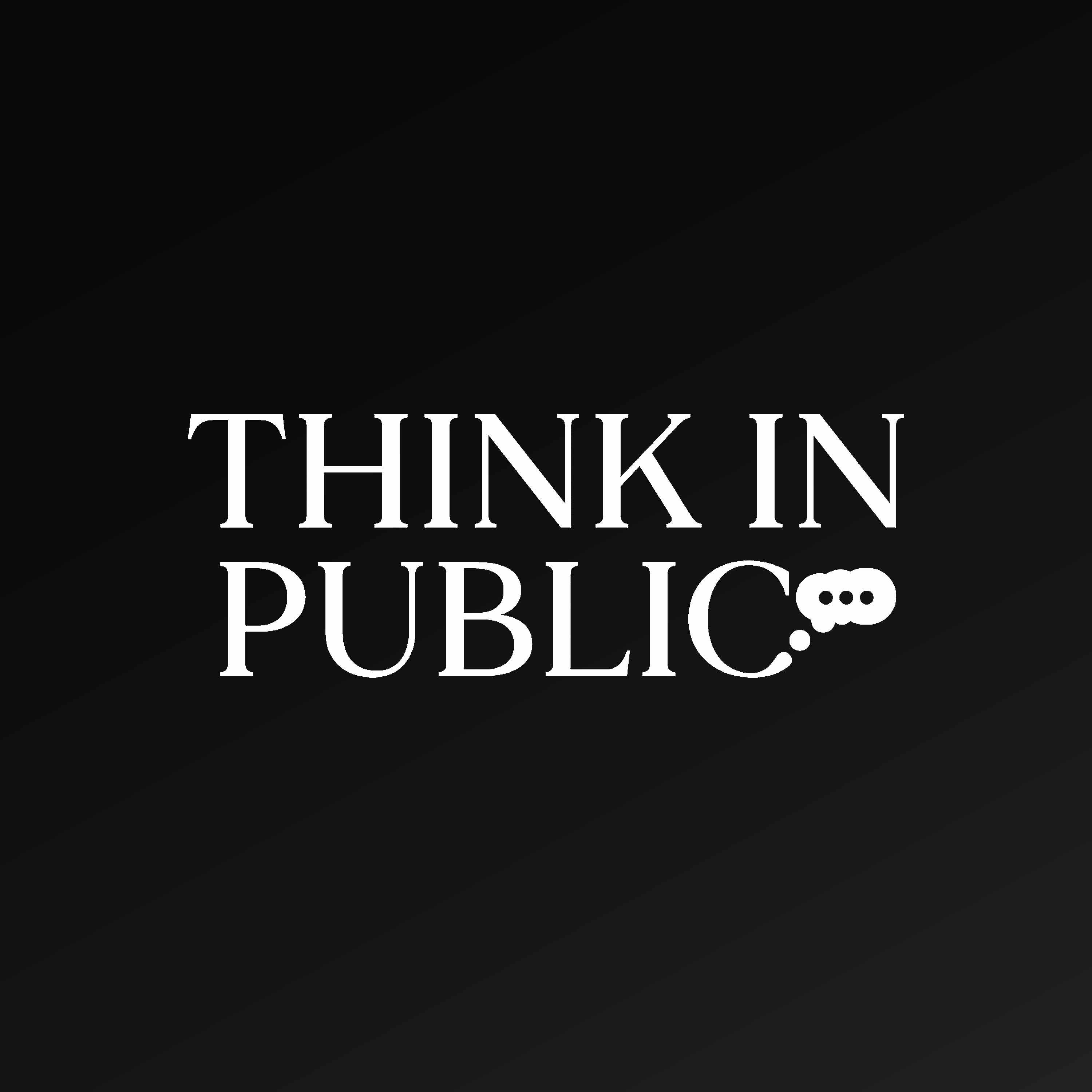 Illustration du podcast Think In Public