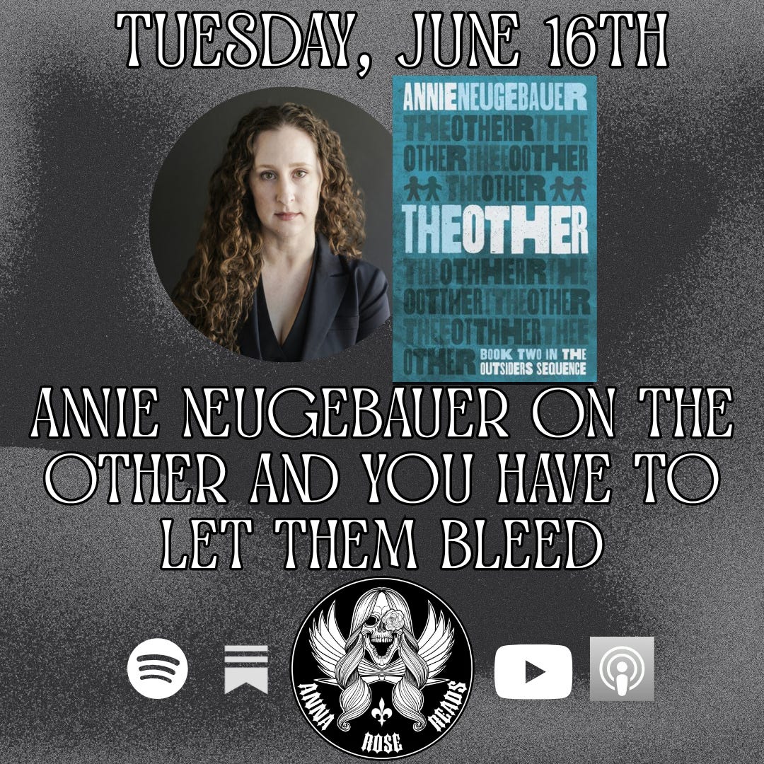 Annie Neugebauer on The Other and You Have to Let Them Bleed