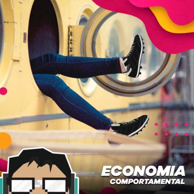 Geekonomics - Economia Comportamental