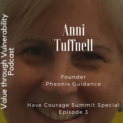 Have Courage Online Summit Special Ep 3 with Anni Tuffnell of Pheonix Guidance episode artwork