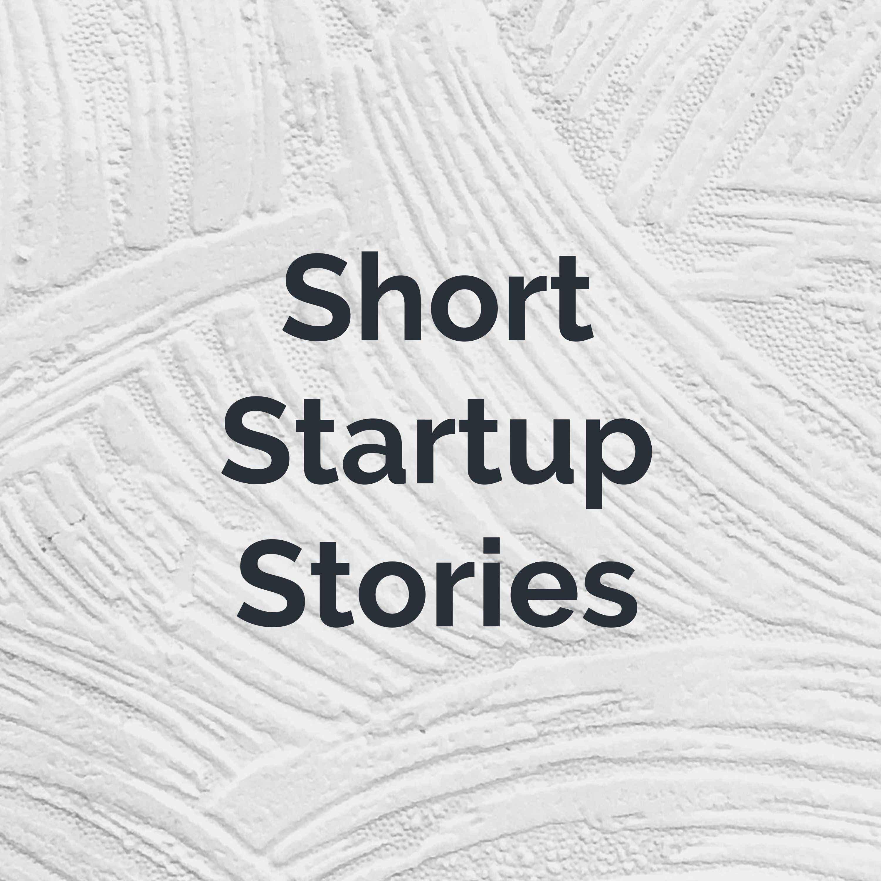 Short Startup Stories