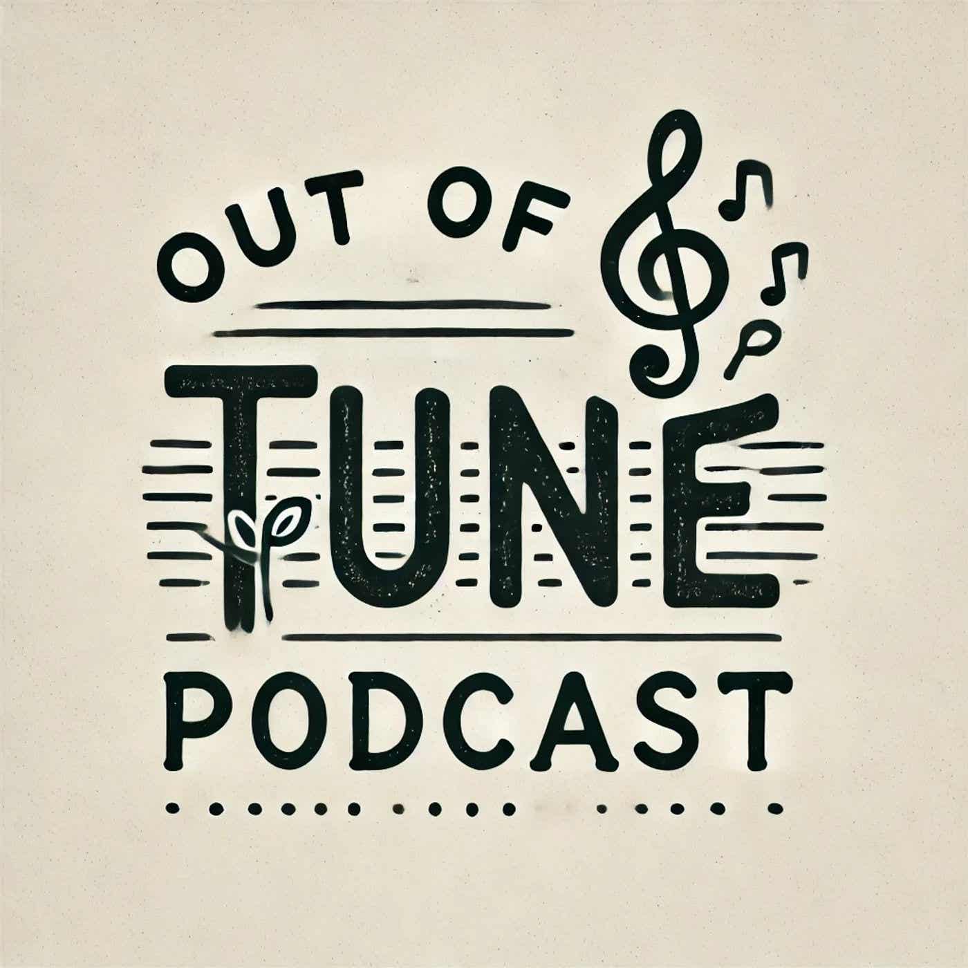 Out Of Tune Podcast podcast artwork