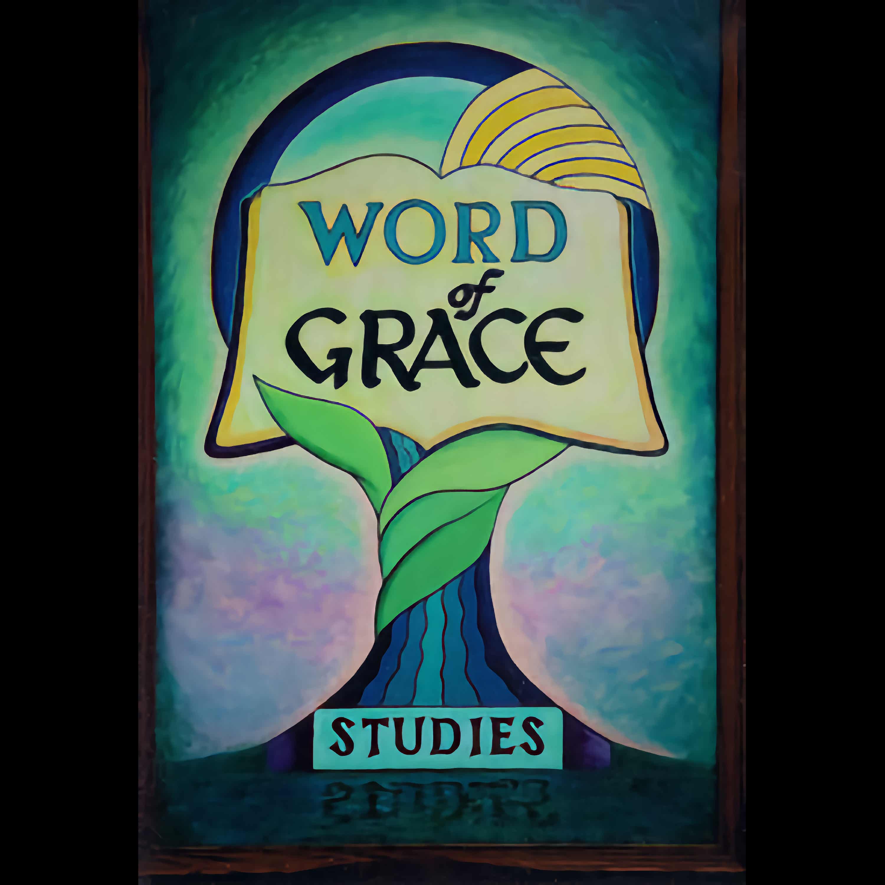 Word of Grace Studies Podcast podcast artwork