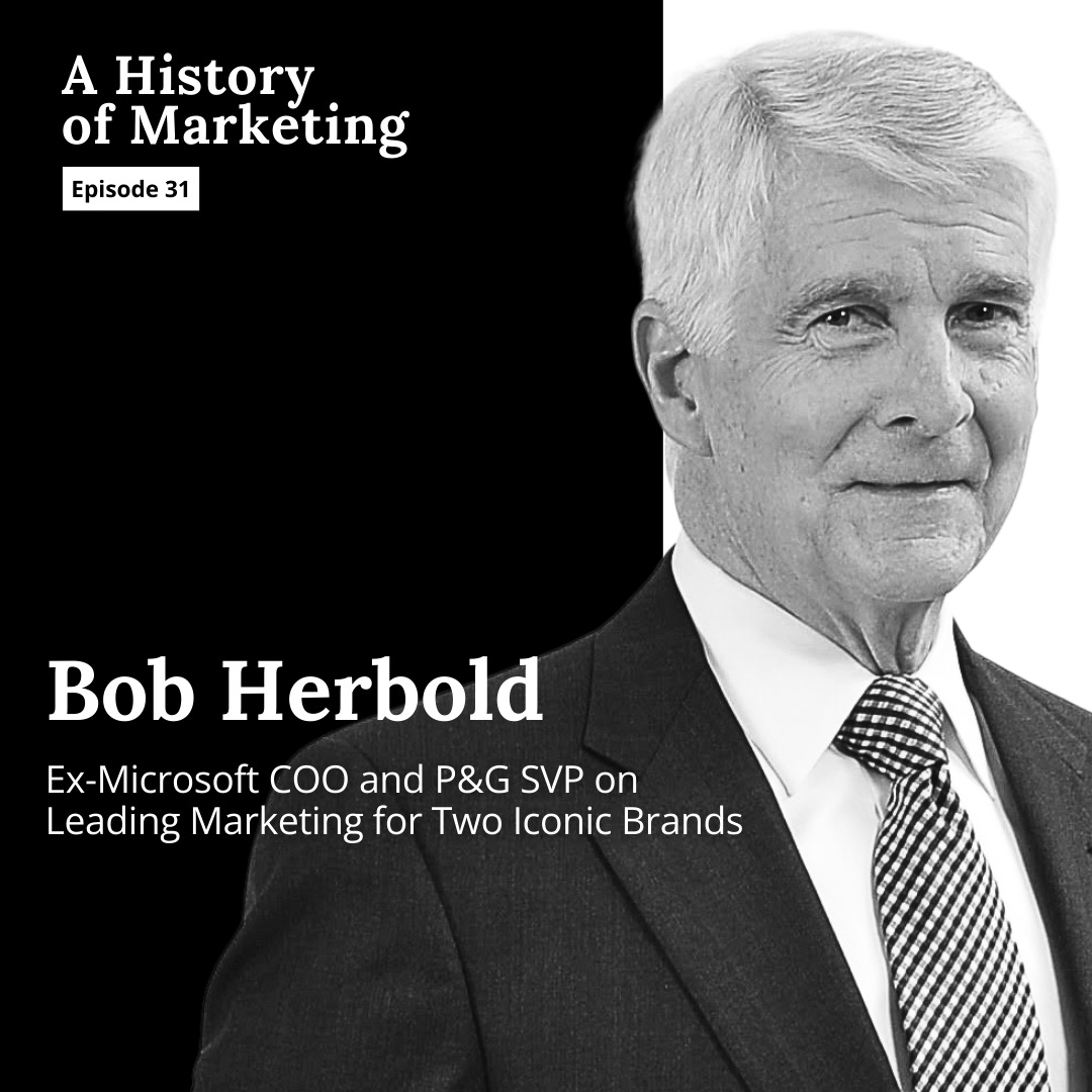 Bob Herbold: Ex-Microsoft COO and Procter & Gamble SVP on Leading Marketing for Two Iconic Brands