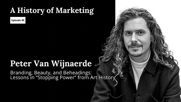 Peter Van Wijnaerde: Branding, Beauty, & Beheadings - Lessons in “Stopping Power” from Art History