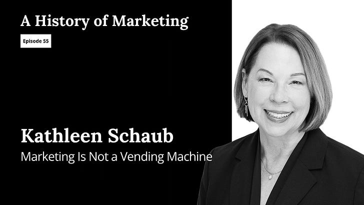 Kathleen Schaub: Marketing Is Not a Vending Machine