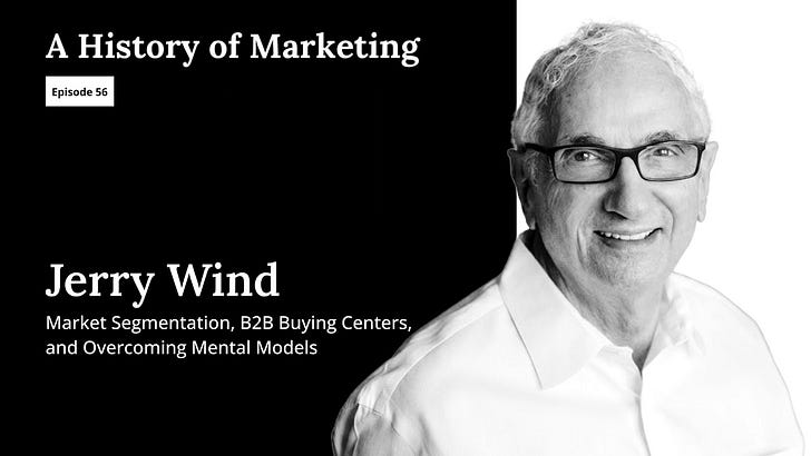 Jerry Wind: Market Segmentation, B2B Buying Centers, and Overcoming Mental Models
