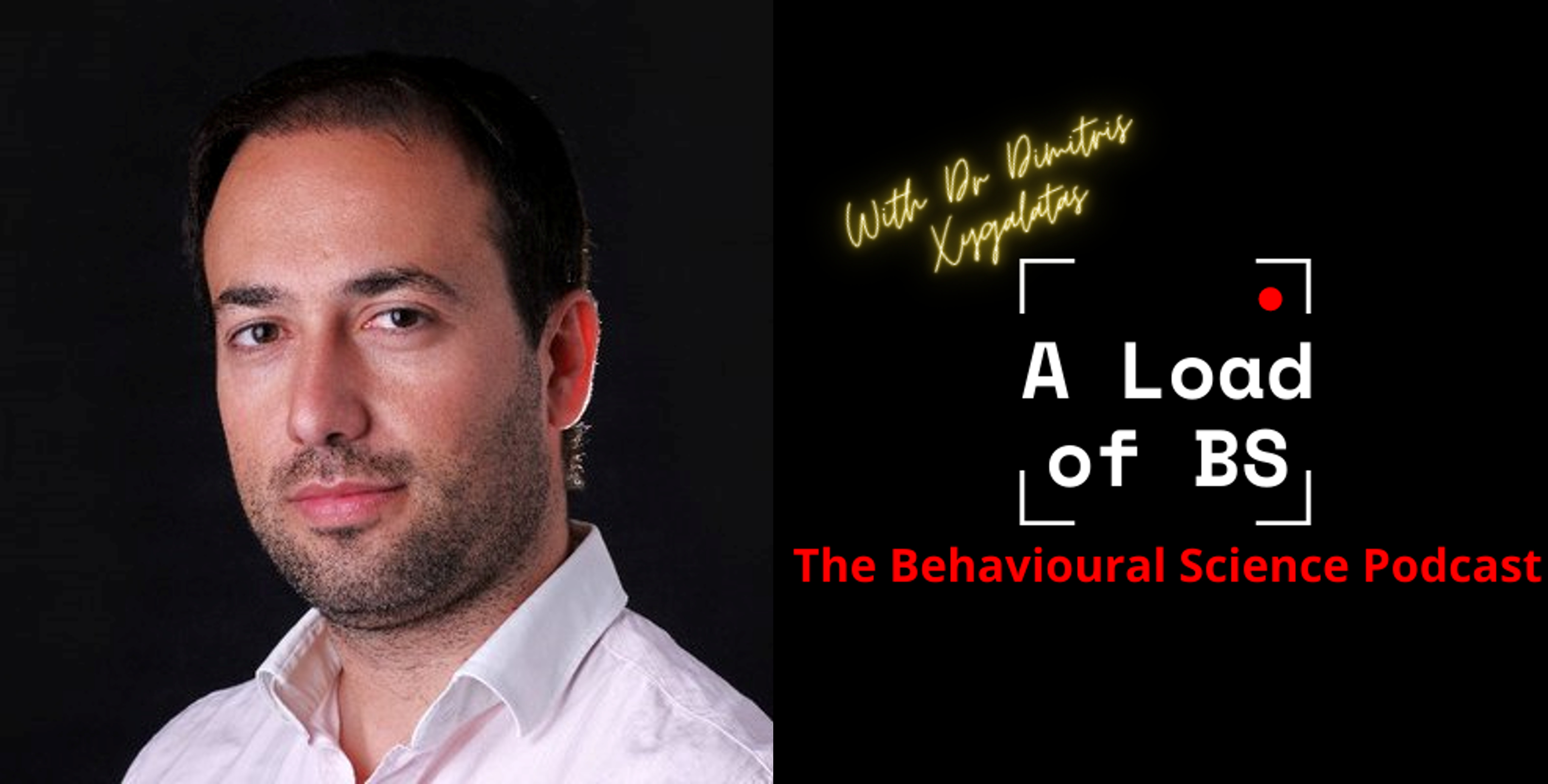 A Load of BS: The Behavioural Science Podcast