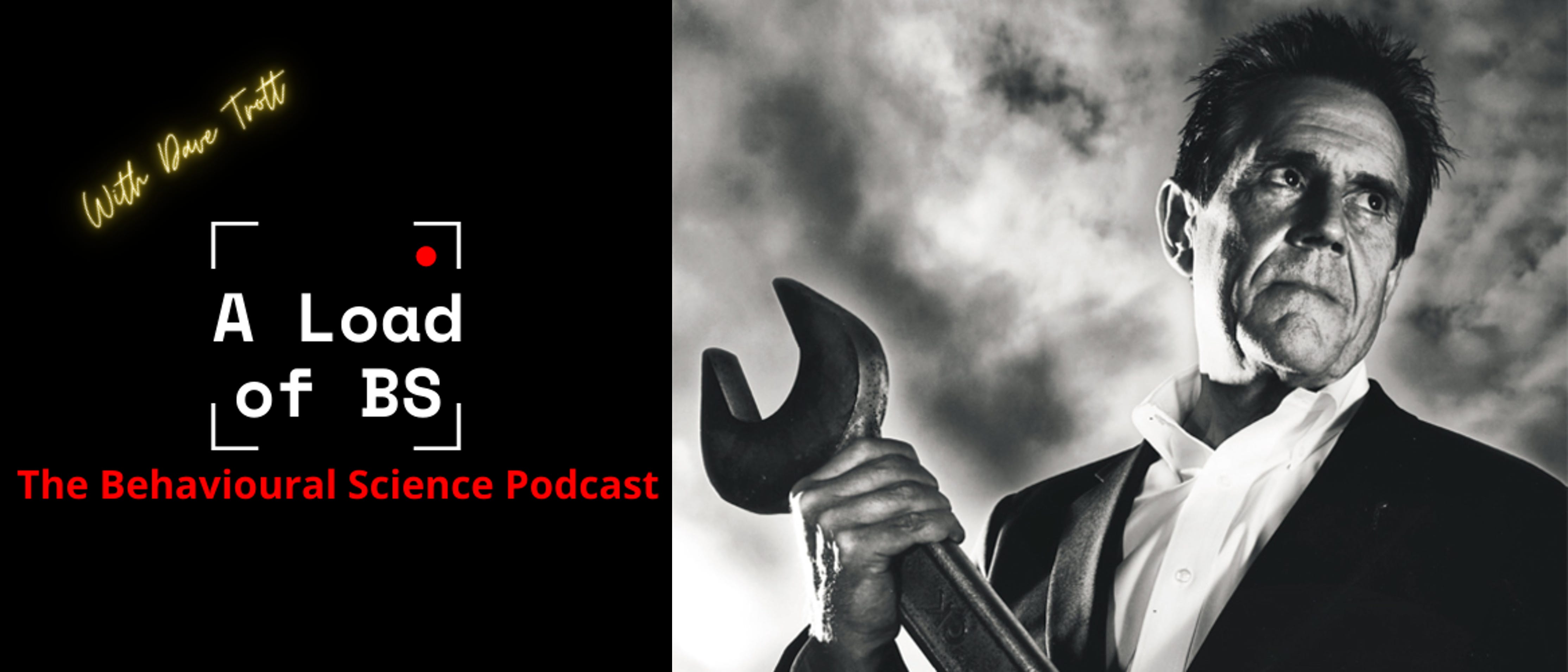 A Load of BS: The Behavioural Science Podcast